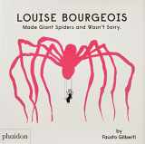 9781838666248-1838666249-Louise Bourgeois Made Giant Spiders and Wasn't Sorry.