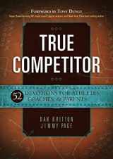 9781424549917-1424549914-True Competitor: 52 Devotions for Athletes, Coaches, & Parents (Paperback) – Weekly Devotional Book for Christian Athletes, Coaches, and Parents, Great Gift for Birthdays, Holidays, and More