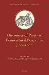 9789004289741-9004289747-Discourses of Purity in Transcultural Perspective 300-1600 (Dynamics in the History of Religions, 7)