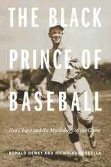 9780803299399-0803299397-The Black Prince of Baseball: Hal Chase and the Mythology of the Game