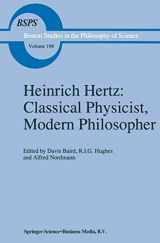 9780792346531-079234653X-Heinrich Hertz: Classical Physicist, Modern Philosopher (Boston Studies in the Philosophy and History of Science, 198)