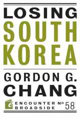 9781641770682-1641770686-Losing South Korea (Encounter Broadsides, 58)