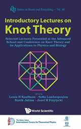 9789814307994-9814307998-Introductory Lectures On Knot Theory: Selected Lectures Presented At The Advanced School And Conference On Knot Theory And Its Applications To Physics And Biology (Series on Knots and Everything, 46)