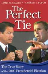 9780742508361-0742508366-The Perfect Tie: The True Story of the 2000 Presidential Election