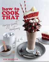 9781684811557-1684811554-How to Cook That: Crazy Sweet Creations (You Tube's Ann Reardon Cookbook)