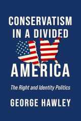 9780268203740-0268203741-Conservatism in a Divided America: The Right and Identity Politics