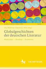 9783476057853-3476057852-Globalgeschichten der deutschen Literatur: Methoden – Ansätze – Probleme (Globalisierte Literaturen. Theorie und Geschichte transnationaler Buchkultur ... Book Culture, 1) (German Edition)
