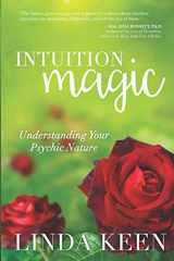 9781733340427-1733340424-Intuition Magic: Understanding Your Psychic Nature