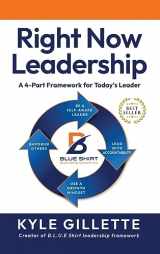 9781957506715-1957506717-Right Now Leadership: A 4-Part Framework for Today's Leaders