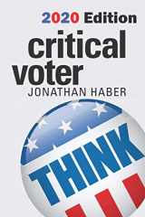 9780997205329-0997205326-Critical Voter - 2020 Edition: Using the Next Election to Make Yourself (and your Kids) Smarter