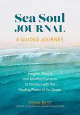9781801293013-1801293015-Sea Soul Journal - A Guided Journey: Insights, Rituals and Mindful Practices to Connect with the Healing Power of the Ocean
