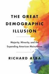 9780691201634-0691201633-The Great Demographic Illusion: Majority, Minority, and the Expanding American Mainstream