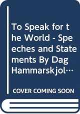 9789173530637-9173530638-To Speak for the World - Speeches and Statements By Dag Hammarskjold