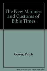 9781881259541-1881259544-The New Manners and Customs of Bible Times