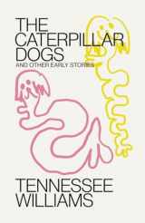 9780811232326-0811232328-Caterpillar Dogs: and Other Early Stories