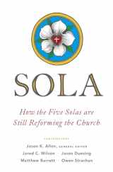 9780802418739-0802418732-Sola: How the Five Solas Are Still Reforming the Church