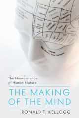 9781616147334-1616147334-The Making of the Mind: The Neuroscience of Human Nature