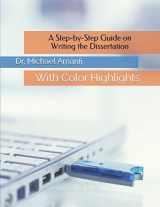 9781686387630-1686387636-A Step-by-Step Guide on Writing the Dissertation: With Color Highlights