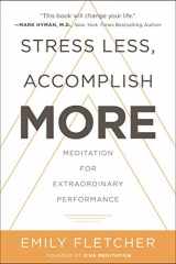 9780062747501-0062747509-Stress Less, Accomplish More: Meditation for Extraordinary Performance