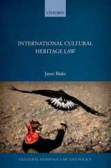 9780198723516-0198723512-International Cultural Heritage Law (Cultural Heritage Law and Policy)