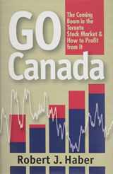 9781551684024-1551684020-Go Canada: The Coming Boom in the Toronto Stock Market & How to Profit From It
