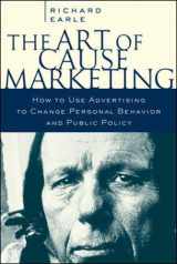 9780071387026-0071387021-The Art of Cause Marketing: How to Use Advertising to Change Personal Behavior and Public Policy