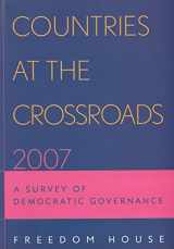 9780742558991-0742558991-Countries at the Crossroads 2007: A Survey of Democratic Governance