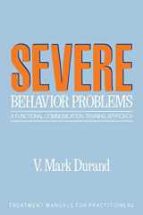 9780898622171-0898622174-Severe Behavior Problems: A Functional Communication Training Approach (Treatment Manuals for Practitioners)