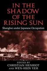 9780521103343-0521103347-In the Shadow of the Rising Sun: Shanghai under Japanese Occupation (Cambridge Modern China Series)