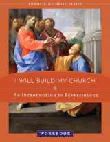 9781505119411-1505119413-I Will Build My Church: An Introduction to Ecclesiology Workbook