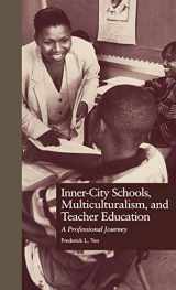 9780815314349-0815314345-Inner-City Schools, Multiculturalism, and Teacher Education: A Professional Journey (Critical Education Practice)