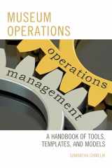 9781442270473-1442270470-Museum Operations: A Handbook of Tools, Templates, and Models (American Association for State and Local History)