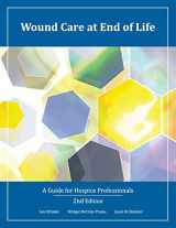 9780988955868-0988955865-Wound Care at End of Life: A Guide for Hospice Professionals