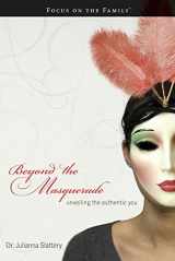9781589973770-1589973771-Beyond the Masquerade: Unveiling the Authentic You