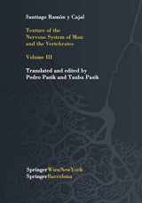 9783709173947-3709173949-Texture of the Nervous System of Man and the Vertebrates: Volume III An annotated and edited translation of the original Spanish text with the ... French version by Pedro Pasik and Tauba Pasik