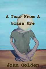 9780578055510-0578055511-A Tear From A Glass Eye