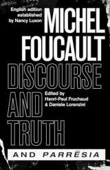 9780226509464-022650946X-"Discourse and Truth" and "Parresia" (The Chicago Foucault Project)