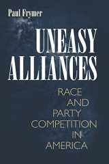 9780691148014-0691148015-Uneasy Alliances: Race and Party Competition in America (Princeton Studies in American Politics: Historical, International, and Comparative Perspectives, 116)