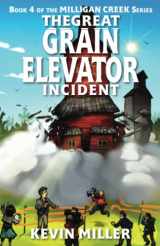 9781694075376-1694075370-The Great Grain Elevator Incident (Milligan Creek)