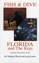 9780936513263-0936513268-Fish & Dive Florida and the Keys: A Candid Destination Guide Book 3 (Outdoor Travel)
