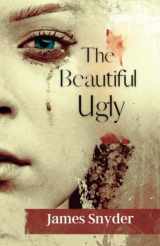9780991527069-0991527062-The Beautiful-Ugly: The Trilogy