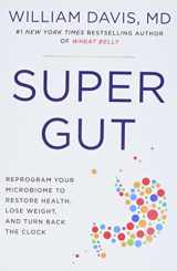 9781443465311-1443465313-Super Gut: Reprogram Your Microbiome to Restore Health, Lose Weight, and Turn Back the Clock
