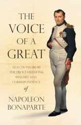 9781528719353-1528719352-The Voice of a Great - Selections from the Proclamations, Speeches and Correspondence of Napoleon Bonaparte: With an Introductory Chapter by Ralph Waldo Emerson