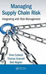 9781498707107-1498707106-Managing Supply Chain Risk: Integrating with Risk Management