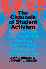 9780226819877-0226819876-The Channels of Student Activism: How the Left and Right Are Winning (and Losing) in Campus Politics Today
