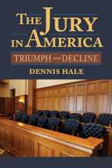 9780700622009-0700622004-The Jury in America: Triumph and Decline (American Political Thought)
