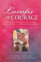 9781586602291-1586602292-Lamps of Courage: By Dim and Flaring Lamps/Home Fires Burning/A Light in the Night/Beside the Golden Door (Inspirational Romance Collection)