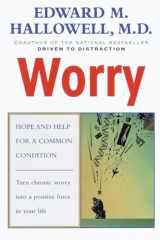 9780345424587-0345424581-Worry: Hope and Help for a Common Condition