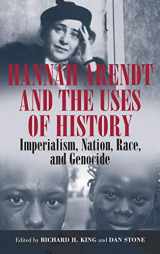 9781845453619-1845453611-Hannah Arendt and the Uses of History: Imperialism, Nation, Race, and Genocide