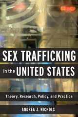 9780231172622-0231172621-Sex Trafficking in the United States: Theory, Research, Policy, and Practice